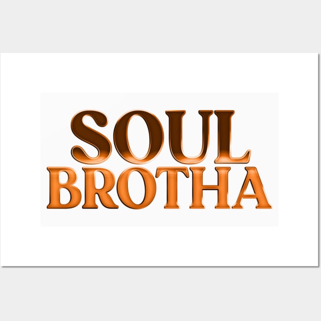 Soul Brotha / Retro Soul Music Fan Design Wall Art by DankFutura